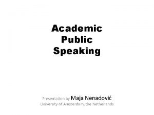 Academic Public Speaking Presentation by Maja Nenadovi University
