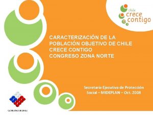 CARACTERIZACIN DE LA POBLACIN OBJETIVO DE CHILE CRECE