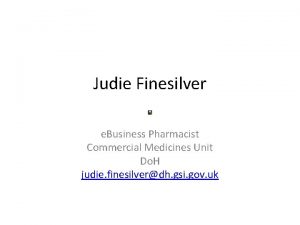 Judie Finesilver e Business Pharmacist Commercial Medicines Unit