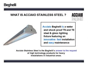 WHAT IS ACCIAIO STAINLESS STEEL Acciaio Beghelli is