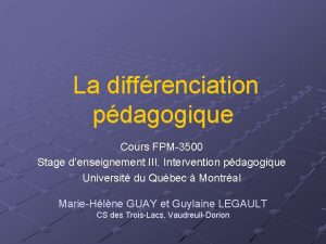La diffrenciation pdagogique Cours FPM3500 Stage denseignement III