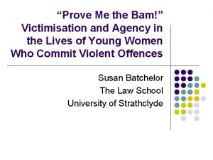 Prove Me the Bam Victimisation and Agency in