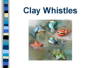 Clay animal whistles