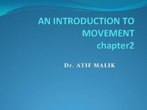 AN INTRODUCTION TO MOVEMENT chapter 2 Dr ATIF