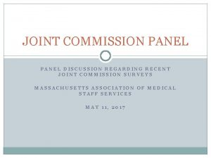 JOINT COMMISSION PANEL DISCUSSION REGARDING RECENT JOINT COMMISSION