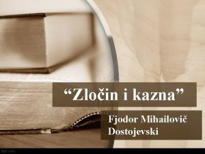 Zloin i kazna Fjodor Mihailovi Dostojevski Biografija Biografija