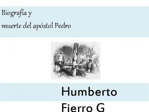 Biografa y muerte del apstol Pedro Humberto Tema