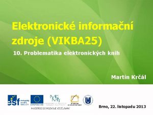 Elektronick informan zdroje VIKBA 25 10 Problematika elektronickch