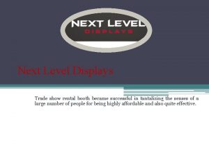 Next Level Displays Trade show rental booth became