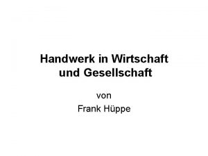 Handwerk in Wirtschaft und Gesellschaft von Frank Hppe