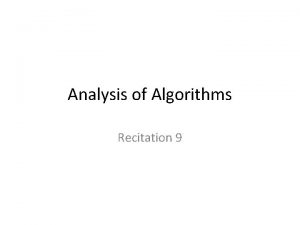 Analysis of Algorithms Recitation 9 REVIEW OF BIGO