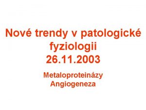 Nov trendy v patologick fyziologii 26 11 2003