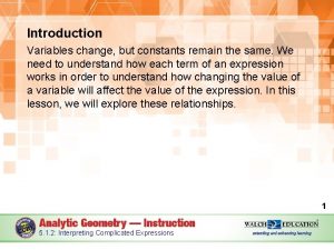 Introduction Variables change but constants remain the same