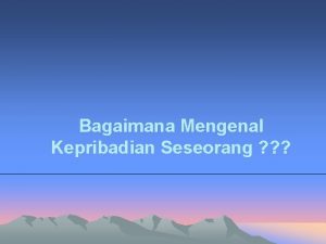 Bagaimana Mengenal Kepribadian Seseorang Tahukah Anda ternyata mengetahui