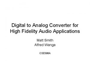Digital to Analog Converter for High Fidelity Audio