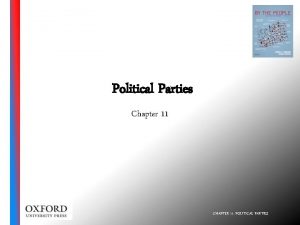 Political Parties Chapter 11 CHAPTER 11 POLITICAL PARTIES