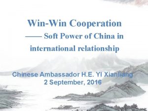 WinWin Cooperation Soft Power of China in international