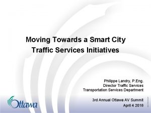 Moving Towards a Smart City Traffic Services Initiatives