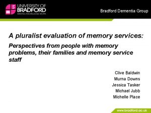 Bradford Dementia Group A pluralist evaluation of memory