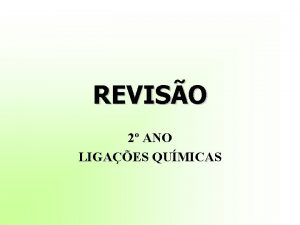 REVISO 2 ANO LIGAES QUMICAS REGRA DO OCTETO