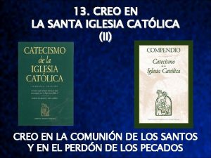 13 CREO EN LA SANTA IGLESIA CATLICA II