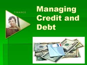 Managing Credit and Debt Basic Types of Credit