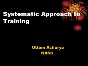 Systematic Approach to Training Uttam Acharya NASC Preview