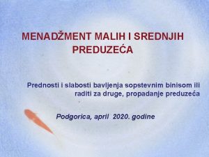 MENADMENT MALIH I SREDNJIH PREDUZEA Prednosti i slabosti