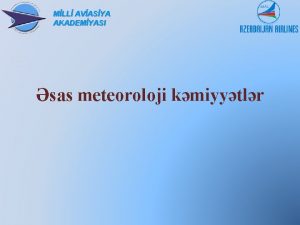 MLL AVASYA AKADEMYASI sas meteoroloji kmiyytlr Meteoroloji kmiyytlr