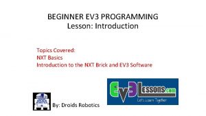 BEGINNER EV 3 PROGRAMMING Lesson Introduction Topics Covered