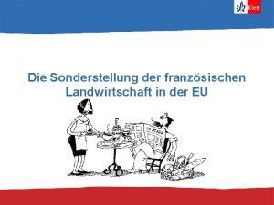 Die Sonderstellung der franzsischen Landwirtschaft in der EU