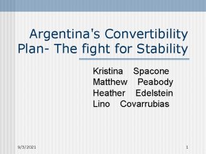 Argentinas Convertibility Plan The fight for Stability Kristina