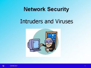 Network Security Intruders and Viruses 03092021 1 Evening