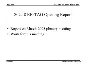 May 2008 doc IEEE 802 18 08 0025