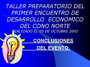 TALLER PREPARATORIO DEL PRIMER ENCUENTRO DE DESARROLLO ECONOMICO
