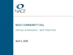 NACE COMMUNITY CALL VIRTUAL INTERNSHIPS BEST PRACTICES April