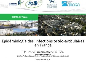 CHRU de Tours Epidmiologie des infections ostoarticulaires en