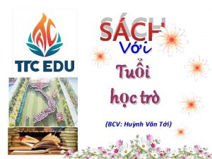 SCH Vi Tui hc tr BCV Hunh Vn