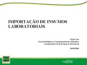 IMPORTAO DE INSUMOS LABORATORIAIS Erick Lins rea de