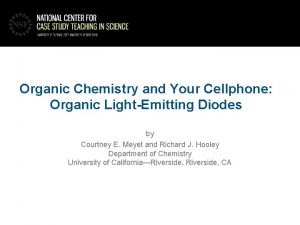 Organic Chemistry and Your Cellphone Organic LightEmitting Diodes