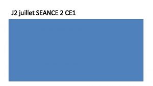 J 2 juillet SEANCE 2 CE 1 Programmation