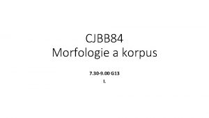 CJBB 84 Morfologie a korpus 7 30 9