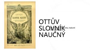 OTTV SLOVNK NAUN Qui scit ubi sit scientia