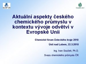 Aktuln aspekty eskho chemickho prmyslu v kontextu vvoje