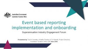 Event based reporting implementation and onboarding Superannuation Industry