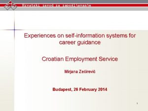 Hrvatski zavod za zapoljavanje Experiences on selfinformation systems