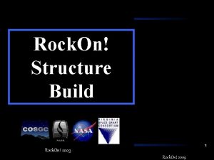 Rock On Structure Build 1 Rock On 2009