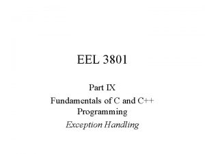 EEL 3801 Part IX Fundamentals of C and