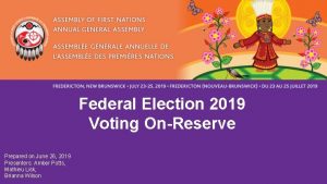 Federal Election 2019 Voting OnReserve Prepared on June
