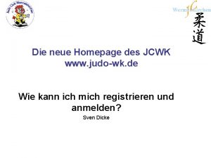 Die neue Homepage des JCWK www judowk de